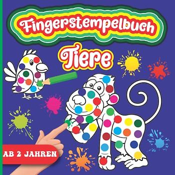 Fingerstempelbuch Für Kinder Ab 2 Jahren Mit Tiere: Fingerfarben Malbuch mit 30 süßen Tiermotiven | Fingerstempeln, Malen und Bastel | Bastelbuch zum ... Jungen | Aktivitäten im Vorschulkindergarten