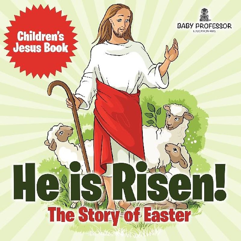 He is Risen! The Story of Easter | Children's Jesus Book