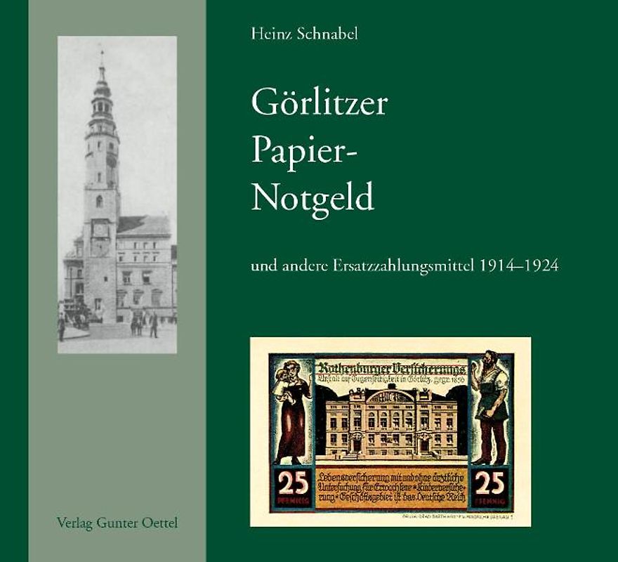 Görlitzer Papiernotgeld und andere Ersatzzahlungsmittel 1914-1924