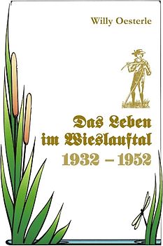 Das Leben im Wieslauftal