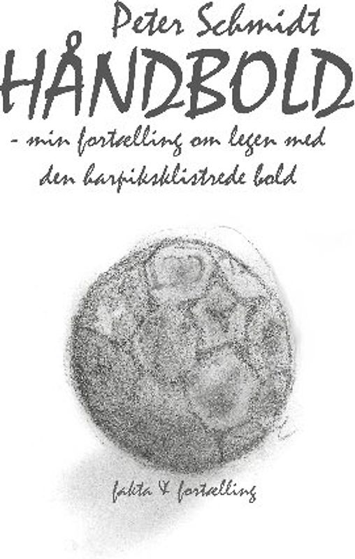 Håndbold - min fortælling om legen med den harpiksklistrede bold