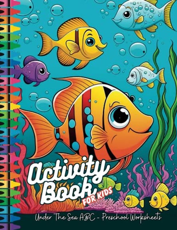 Activity Book For Kids: Under The Sea ABC - Preschool Worksheets