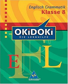 OKiDOKi - Neubearbeitung / OKiDOKi - Die Lernhilfe: Englisch. Grammatik Klasse 8