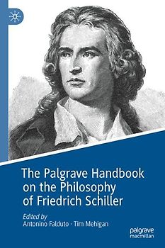 The Palgrave Handbook on the Philosophy of Friedrich Schiller