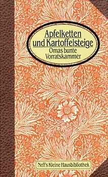 Apfelketten und Kartoffelsteige: Omas bunte Vorratskammer