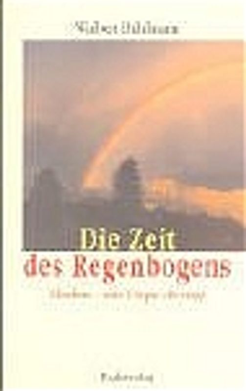Die Zeit des Regenbogens