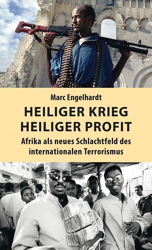 Heiliger Krieg – heiliger Profit. Afrika als neues Schlachtfeld des internationalen Terrorismus
