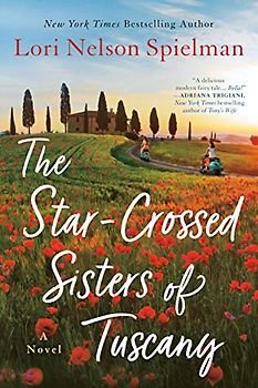 The Star-Crossed Sisters of Tuscany: A Novel