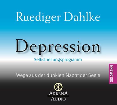 Depression - Wege aus der dunklen Nacht der Seele