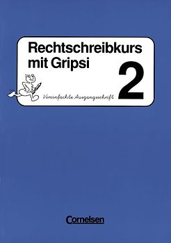 Rechtschreibkurs mit Gripsi. Ausgabe A-C / 2. Schuljahr - Arbeitsheft in Vereinfachter Ausgangsschrift