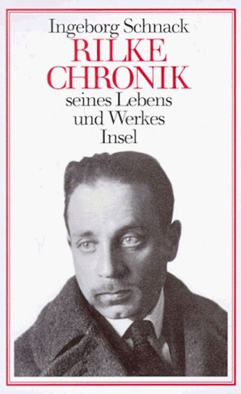 Rainer Maria Rilke. Chronik seines Lebens und seines Werkes
