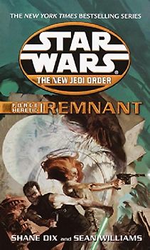 Star Wars: The New Jedi Order: Force Heretic I: Remnant - Sean Williams