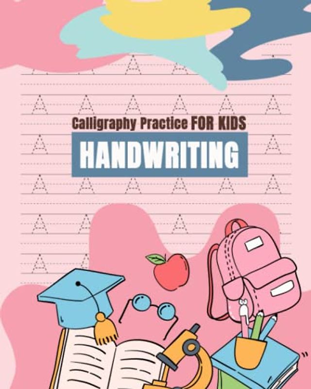 Calligraphy Practice for Kids: Hand Lettering Workbook for Beginners or Handwriting Penmanship Book with Dashed Centerline Trace Alphabet Letters (Trace Letters Ages 6-8)