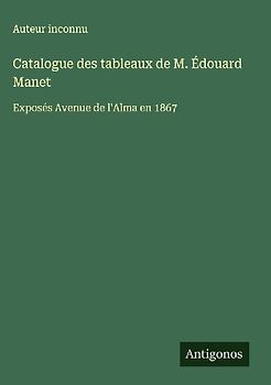 Catalogue des tableaux de M. Édouard Manet