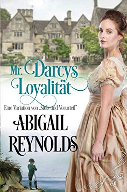 Mr. Darcys Loyalität: Eine Variation von „Stolz und Vorurteil“