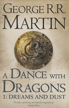 A Song of Ice and Fire: Book 5 - A Dance with Dragons - Part 1: Dreams and Dust - George R. R. Martin [Paperback]