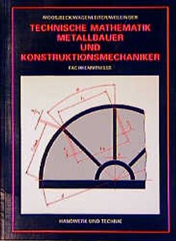 Technische Mathematik Metallbauer und Konstruktionsmechaniker