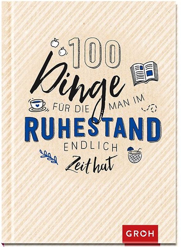 100 Dinge, für die man im Ruhestand endlich Zeit hat