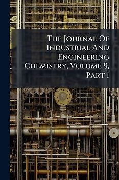 The Journal Of Industrial And Engineering Chemistry, Volume 9, Part 1