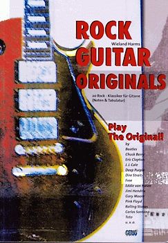 Rock Guitar Originals. 20 Rock-Klassiker für Gitarre - Play The Original