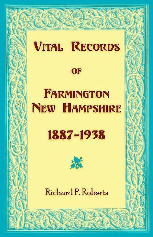 Vital Records of Farmington, New Hampshire 1887-1938