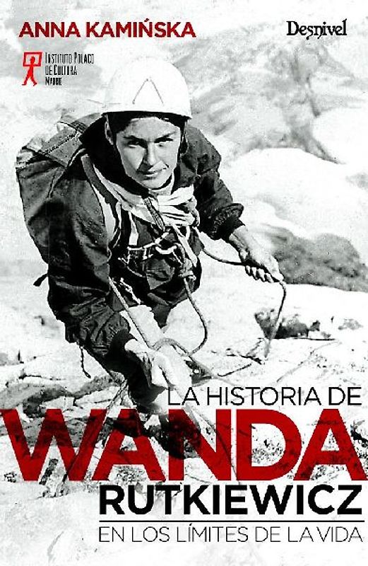 La historia de Wanda Rutkiewicz : en los límites de la vida