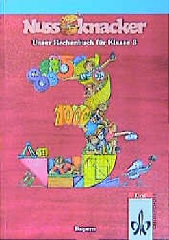 Unser Rechenbuch - Nussknacker. Ausgabe C für Bayern / 3. Schuljahr. Schülerband