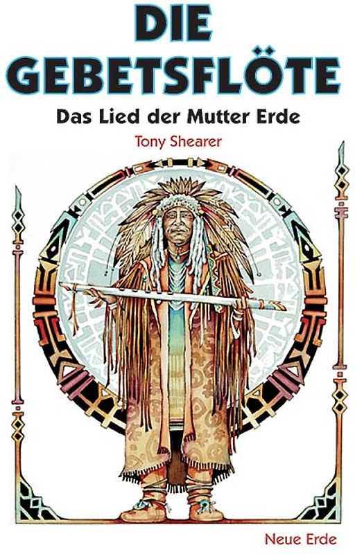Die Gebetsflöte. Das Lied der Mutter Erde