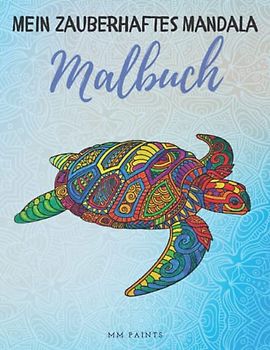 Mein zauberhaftes Mandala Malbuch: 50 wunderbare Unterwasserwelt-Mandalas für Kinder ab 8 Jahren. Förderung von Kreativität, Stressabbau und Entspannung mit dem Mandala Malbuch für Kinder