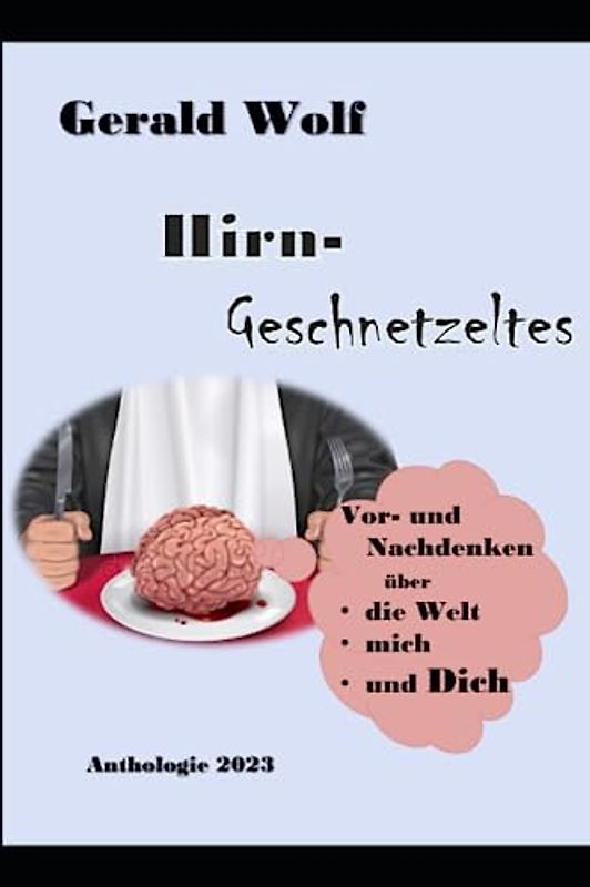 Hirn-Geschnetzeltes: Eine Anthologie