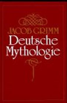 Deutsche Mythologie, 3 Bde. - Jacob Grimm
