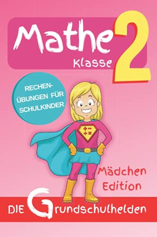 Matheaufgaben Klasse 2: Rechenübungen für Schulkinder - Mädchen Edition