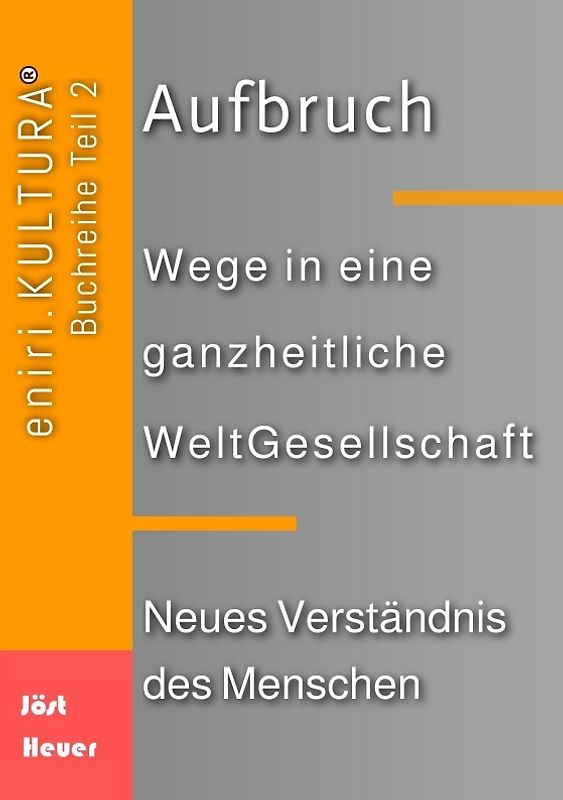 Aufbruch - Wege in eine ganzheitliche WeltGesellschaft