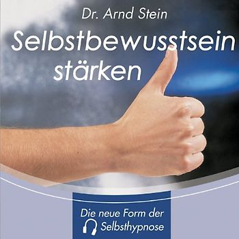 Arnd Stein - Selbstbewusstsein stärken - Tiefensuggestion