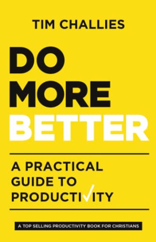 Do More Better: A Practical Guide to Productivity