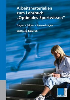 Arbeitsmaterialien zum Lehrbuch Optimales Sportwissen