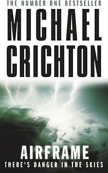 Airframe. - Michael Crichton; Jeffery Hudson