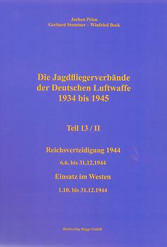 Die Jagdfliegerverbände der Deutschen Luftwaffe 1934 bis 1945 Teil 13 / II