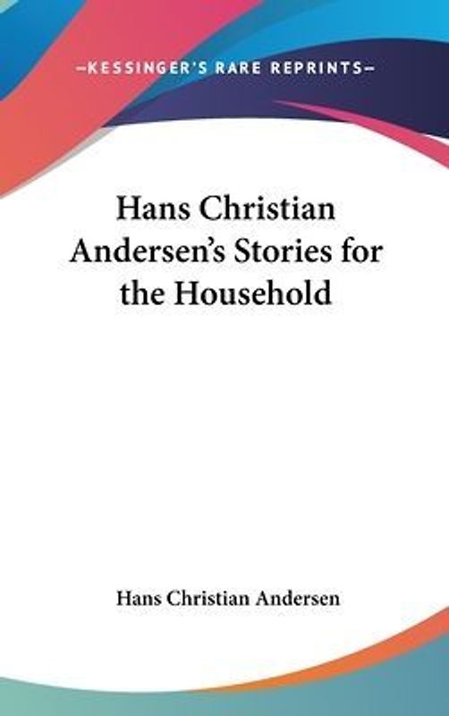Hans Christian Andersen's Stories for the Household