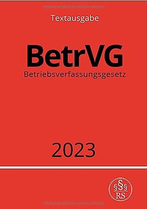 Betriebsverfassungsgesetz - BetrVG 2023