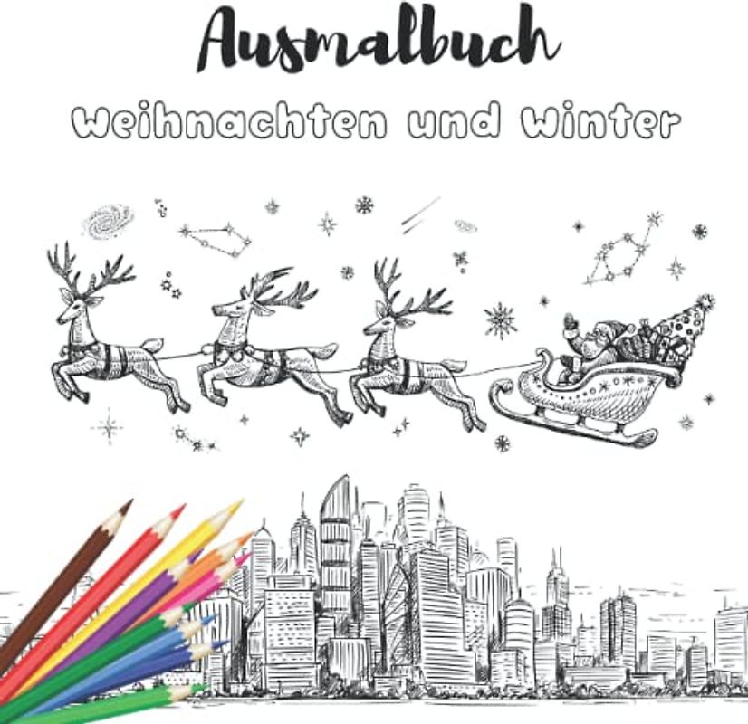 Ausmalbuch Weihnachten und Winter: Malbuch für Jugendliche und Erwachsene zum Entspannen und kreativ sein im Winter