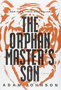 The Orphan Master's Son: A Novel - Johnson, Adam