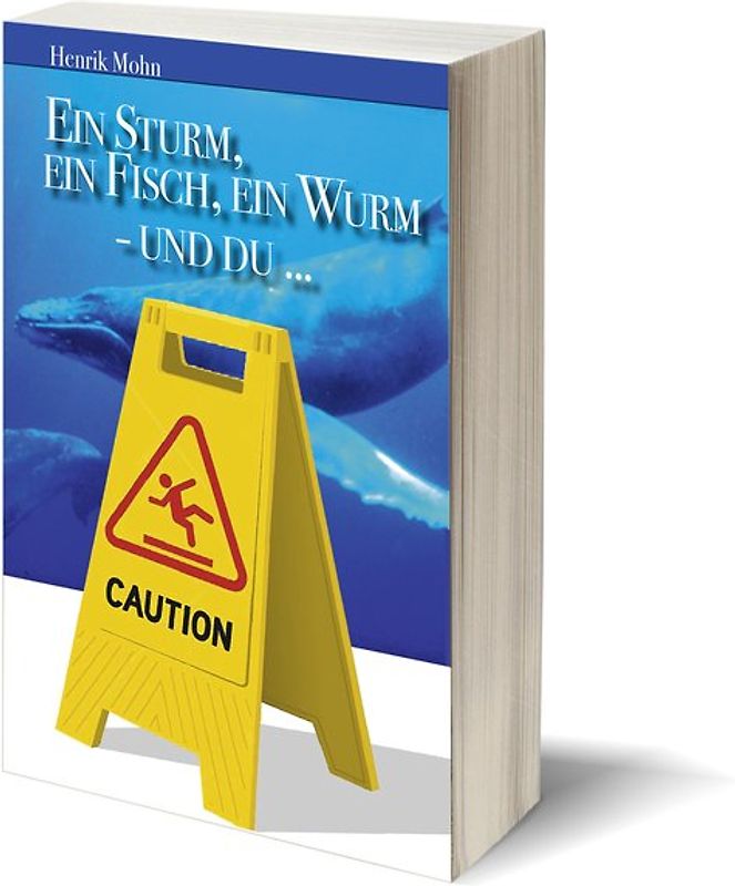 Ein Sturm, ein Fisch, ein Wurm - und du...