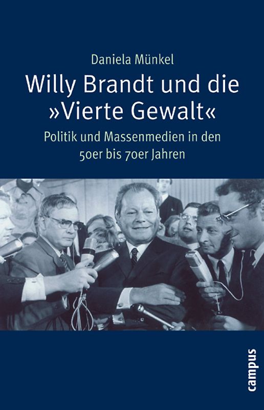 Willy Brandt und die »Vierte Gewalt«