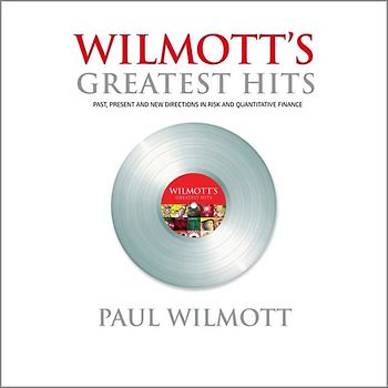 WILMOTT's Greatest Hits - Past, present and new directions in risk and quantitative finance