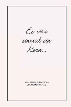 Es war einmal ein Korn...