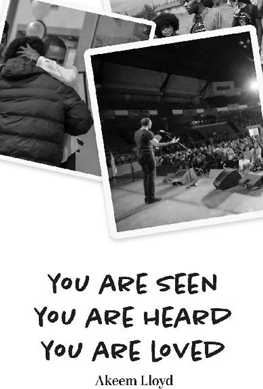 You are Seen, You are Heard, You are Loved