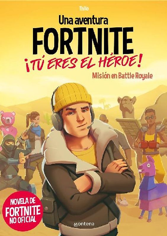 Una aventura de Fortnite no oficial : ¡tú eres el héroe! : misión en Battle Royale
