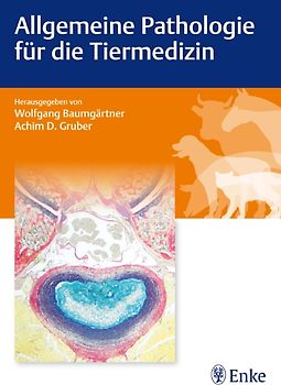Allgemeine Pathologie für die Tiermedizin