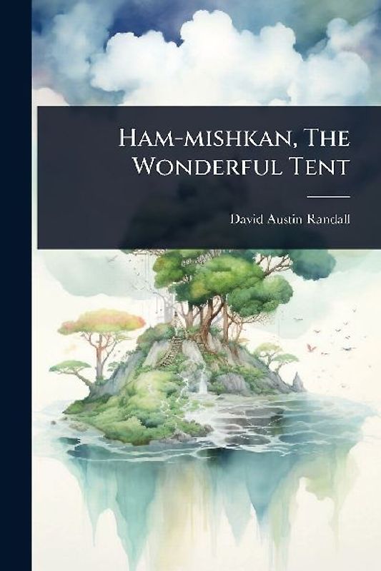 Ham-mishkan, The Wonderful Tent